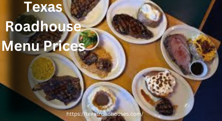Texas Roadhouse Menu Prices: A Complete Guide for Food Lovers