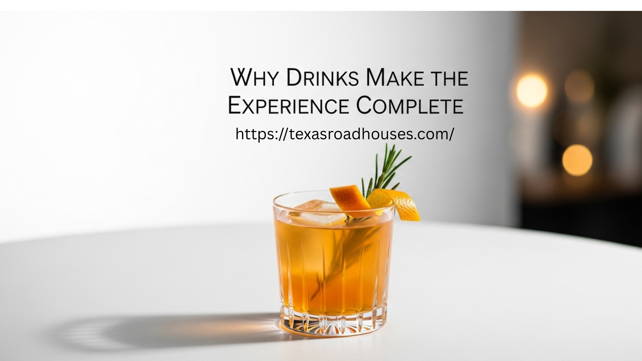 Why Drinks Make the Experience Complete