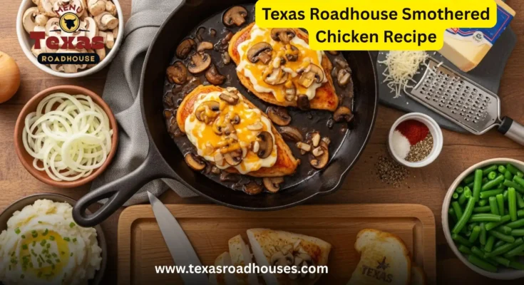 Texas Roadhouse Smothered Chicken Recipe
