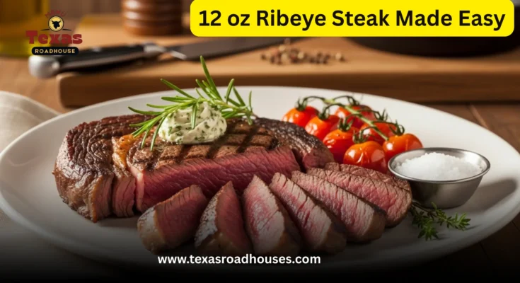 12 oz Ribeye Steak Made Easy