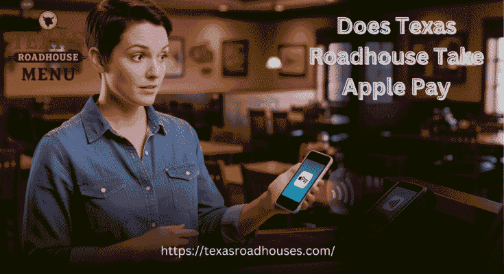 Does Texas Roadhouse Take Apple Pay